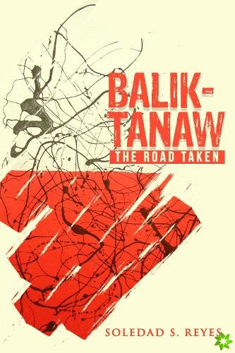 Balik-Tanaw/The Road Taken