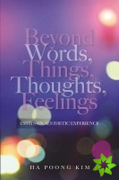 Beyond Words, Things, Thoughts, Feelings