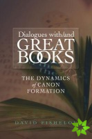 Dialogues with/and Great Books