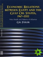 Economic Relations Between Egypt and The Gulf Oil States, 1967-2000