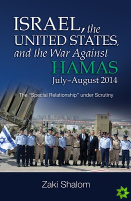 Israel, the United States, and the War Against Hamas, July-August 2014