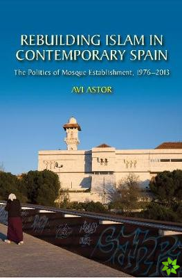 Rebuilding Islam in Contemporary Spain