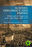 Slavery, Diplomacy and Empire