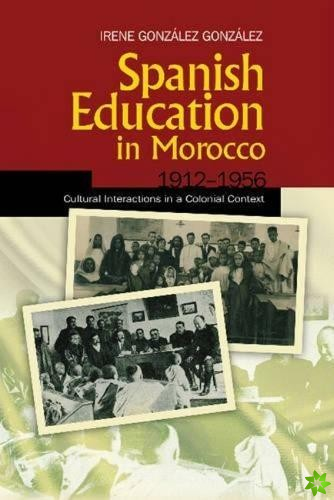 Spanish Education in Morocco, 1912-1956