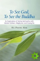 To See God, To See the Buddha