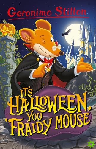 Geronimo Stilton: Its Halloween, You Fraidy Mouse
