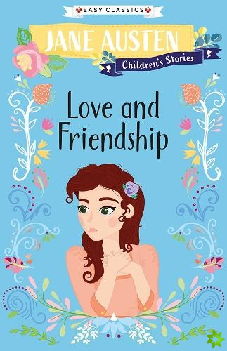 Love and Friendship (Easy Classics)