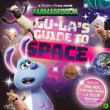 Lu-La's Guide to Space (A Shaun the Sheep Movie: Farmageddon Official Book)