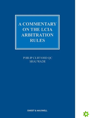 Commentary on the LCIA Arbitration Rules