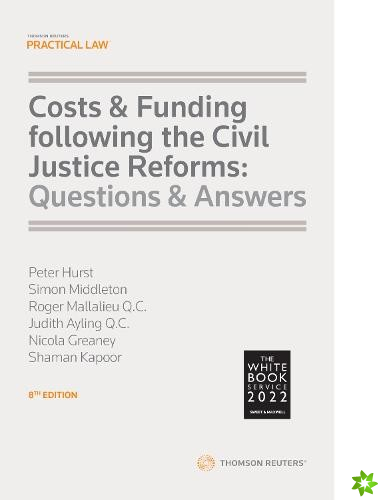 Costs and Funding following the Civil Justice Reforms: Questions and Answers