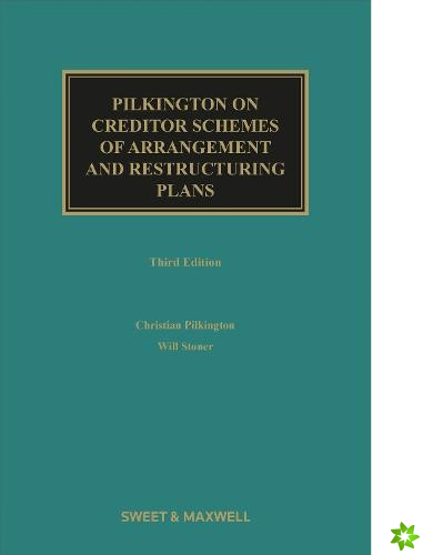 Pilkington on Creditor Schemes of Arrangement and Restructuring Plans