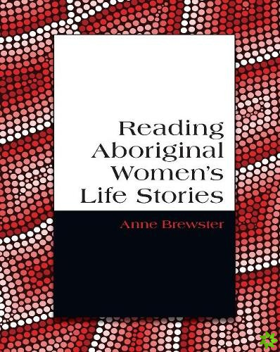 Reading Aboriginal Women's Life Stories