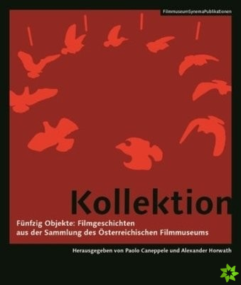 Kollektion  Funfzig Objekte: Filmgeschichten aus Objekte: Filmgeschichten aus der SammlungA  des (Germanlanguage Edition)
