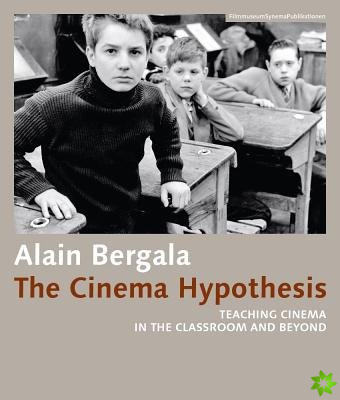 Cinema Hypothesis  Teaching Cinema in the Classroom and Beyond