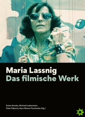 Maria Lassnig  Das filmische Werk [Germanlanguage Edition]