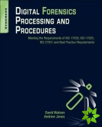Digital Forensics Processing and Procedures