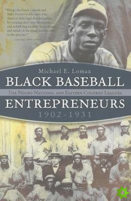 Black Baseball Entrepreneurs, 1902-1931