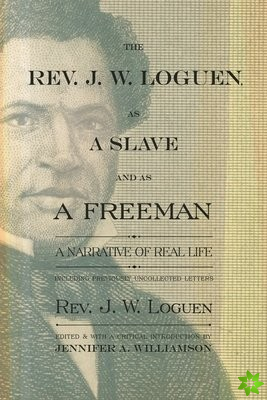 Rev. J. W. Loguen, as a Slave and as a Freeman
