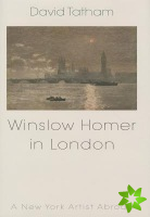 Winslow Homer in London