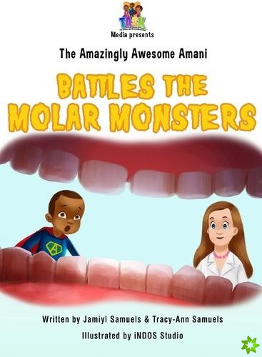 Amazingly Awesome Amani Battles the Molar Monsters