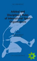 Arbitral and Disciplinary Rules of International Sports Organisations