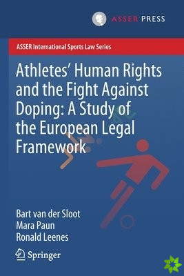 Athletes' Human Rights and the Fight Against Doping: A Study of the European Legal Framework