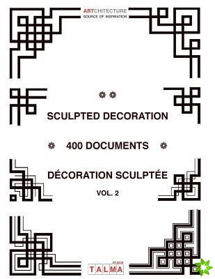 Sculpted Decoration - 400 Documents vol. 2 - Decoration Sculptee