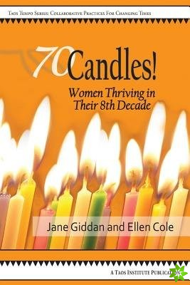 70candles! Women Thriving in Their 8th Decade