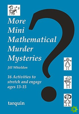 More Mini Mathematical Murder Mysteries