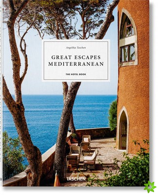 Great Escapes Mediterranean. The Hotel Book