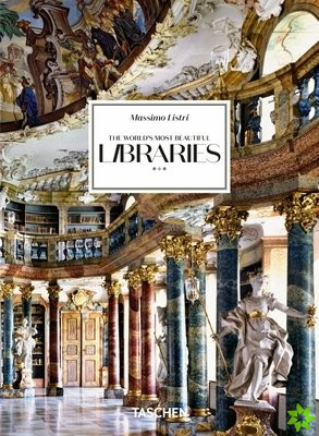 Massimo Listri. The Worlds Most Beautiful Libraries. 40th Ed.