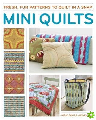 Mini Quilts: Fun Patterns to Quilt in a Snap