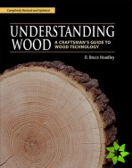 Understanding Wood (Revised and Updated)