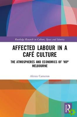 Affected Labour in a Cafe Culture