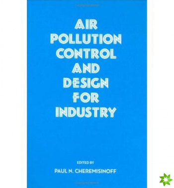 Air Pollution Control and Design for Industry