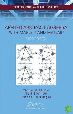 Applied Abstract Algebra with MapleTM and MATLAB