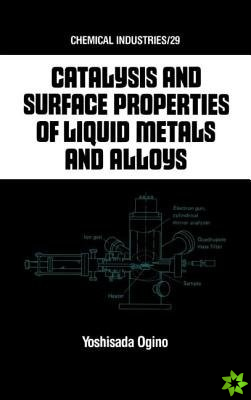 Catalysis and Surface Properties of Liquid Metals and Alloys