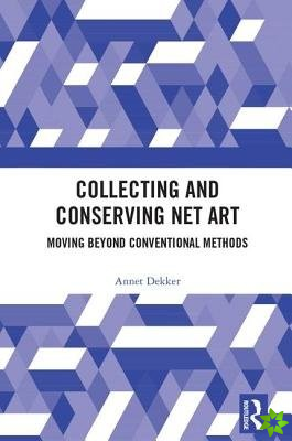 Collecting and Conserving Net Art