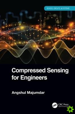 Compressed Sensing for Engineers