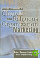 Concise Encyclopedia of Church and Religious Organization Marketing