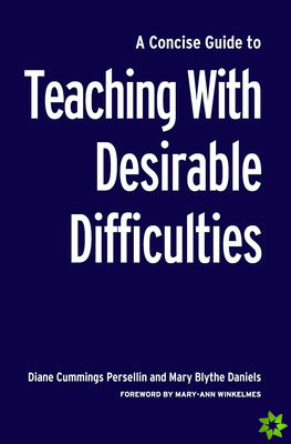 Concise Guide to Teaching With Desirable Difficulties