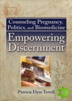 Counseling Pregnancy, Politics, and Biomedicine