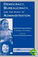 Democracy, Bureaucracy, And The Study Of Administration