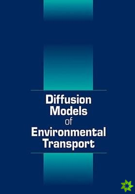 Diffusion Models of Environmental Transport