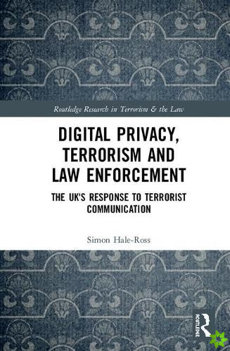 Digital Privacy, Terrorism and Law Enforcement