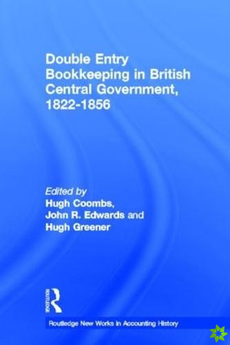 Double Entry Bookkeeping in British Central Government, 1822-1856