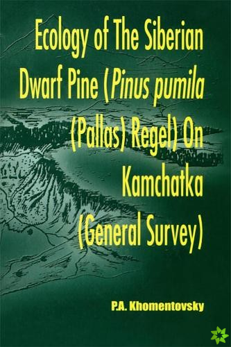 Ecology of Siberian Dwarf Pine Pinus Pumila (Pallas) Regel in Kamchatka