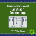 Encyclopedic Handbook of Emulsion Technology