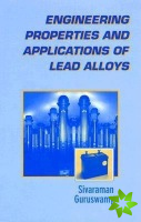 Engineering Properties and Applications of Lead Alloys