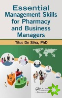 Essential Management Skills for Pharmacy and Business Managers